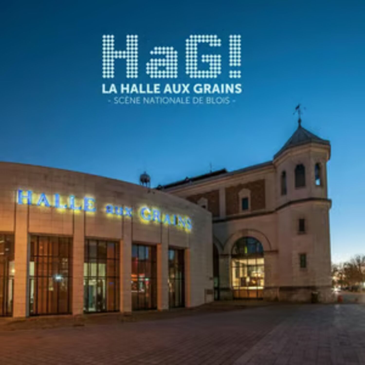 Halle aux grains - Scène nationale de Blois : une pluridisciplinarité culturelle exigeante et ouverte sur le territoire