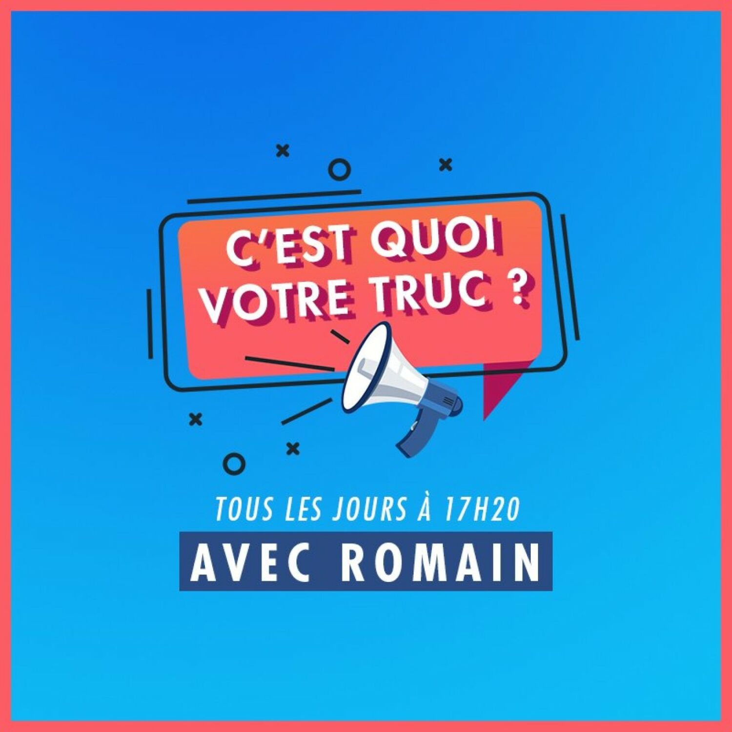 C'est Quoi Votre Truc ? 17h00 episode artwork