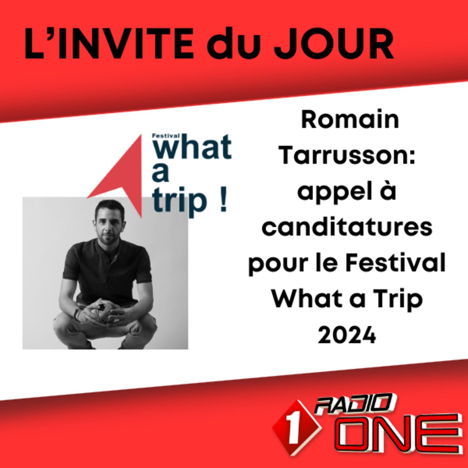 Romain TARRUSSON: Appel à canditatures What a Trip 2024