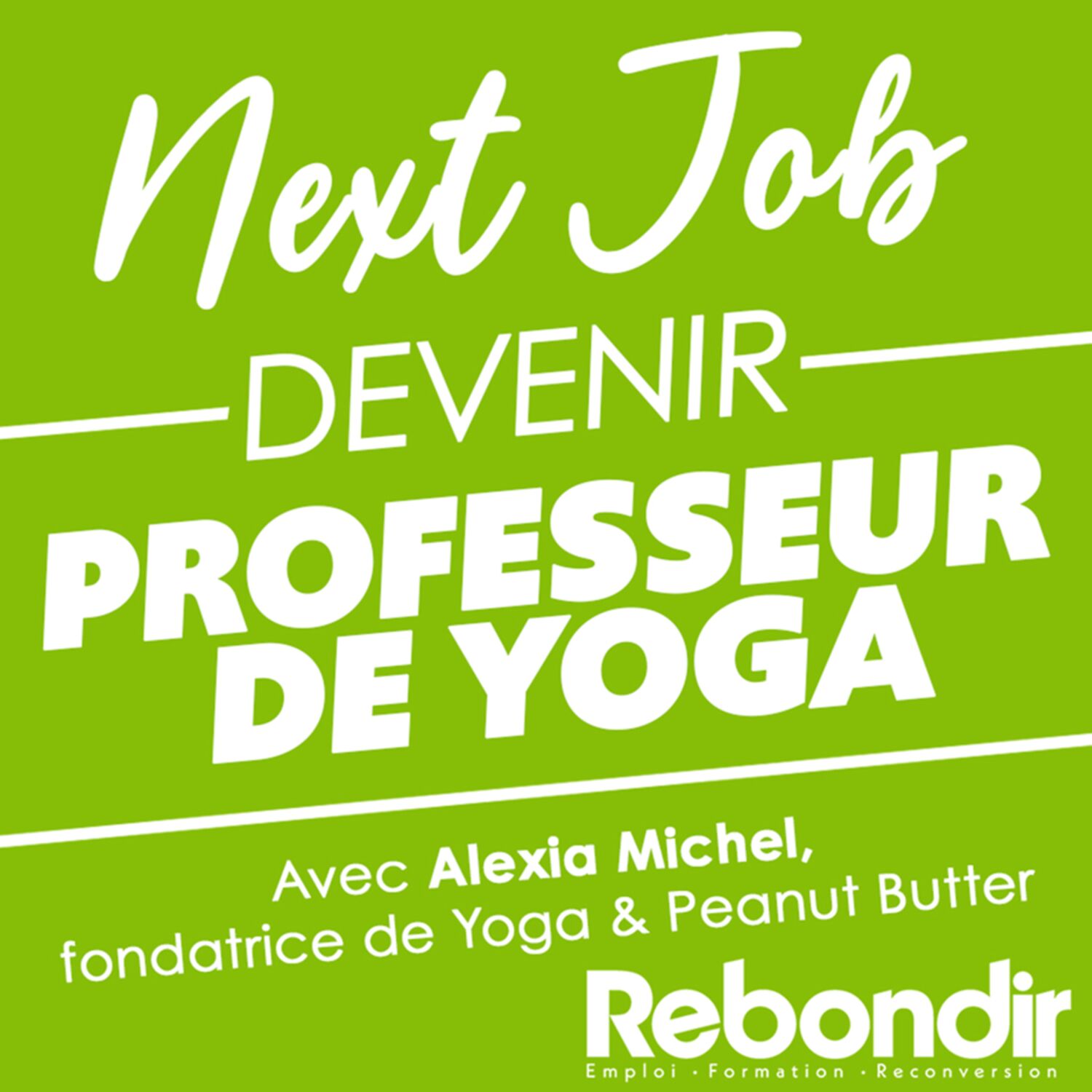 #2. Devenir Professeur de Yoga (avec Alexia Michel – fondatrice de Yoga & Peanut Butter)