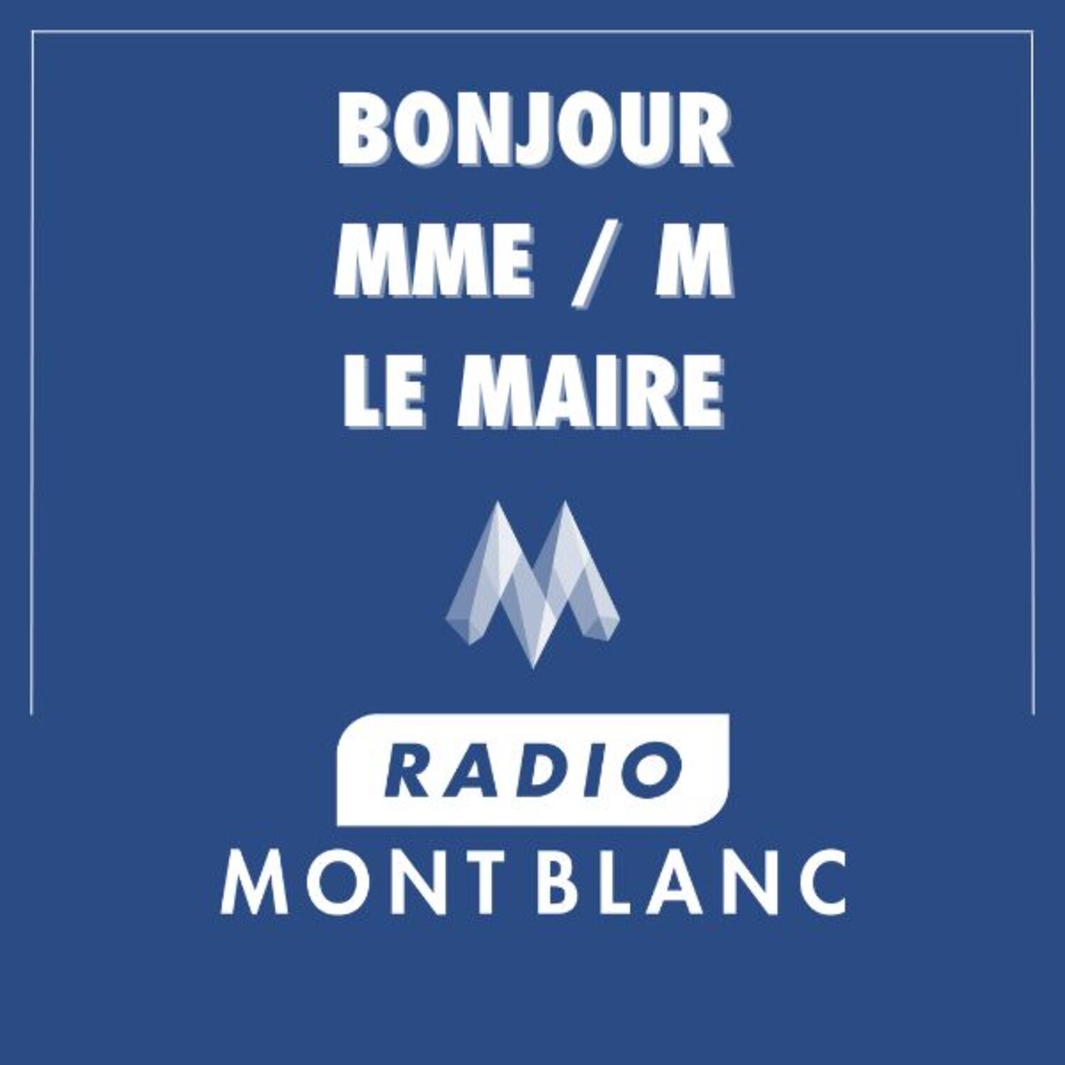 Bonjour Madame / Monsieur le Maire