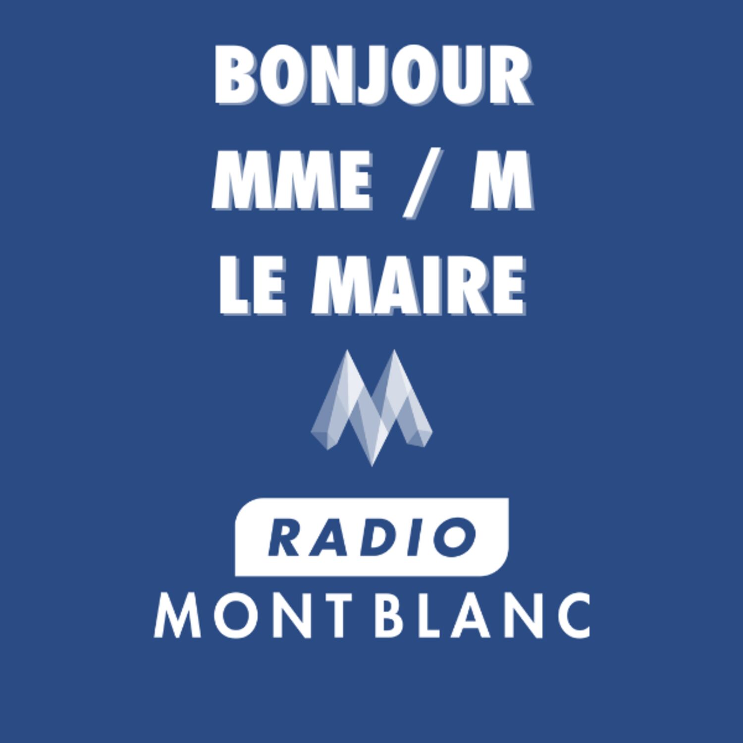 Bonjour Madame / Monsieur le Maire