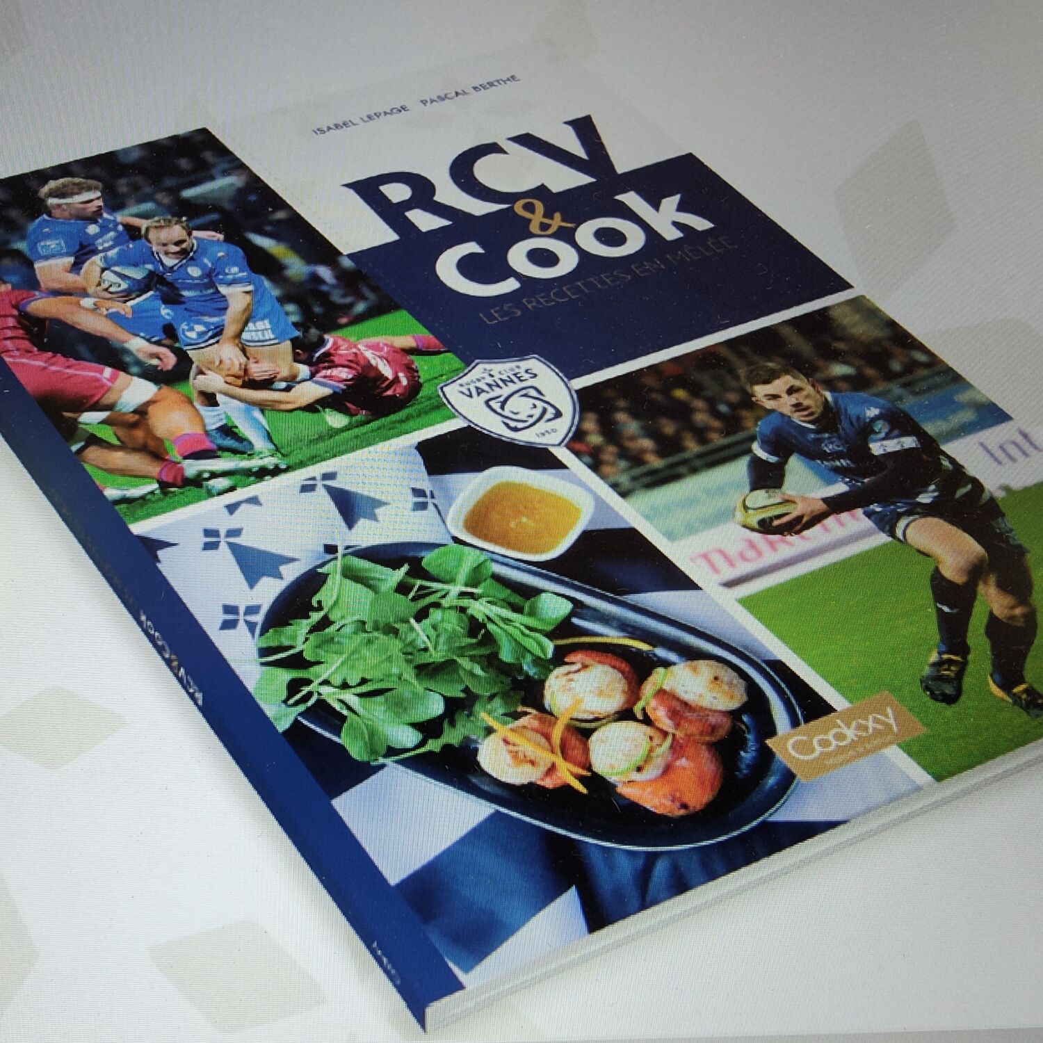 RCV & Cook, les recettes en mêlée - Le nouveau livre d'Isabel Lepage