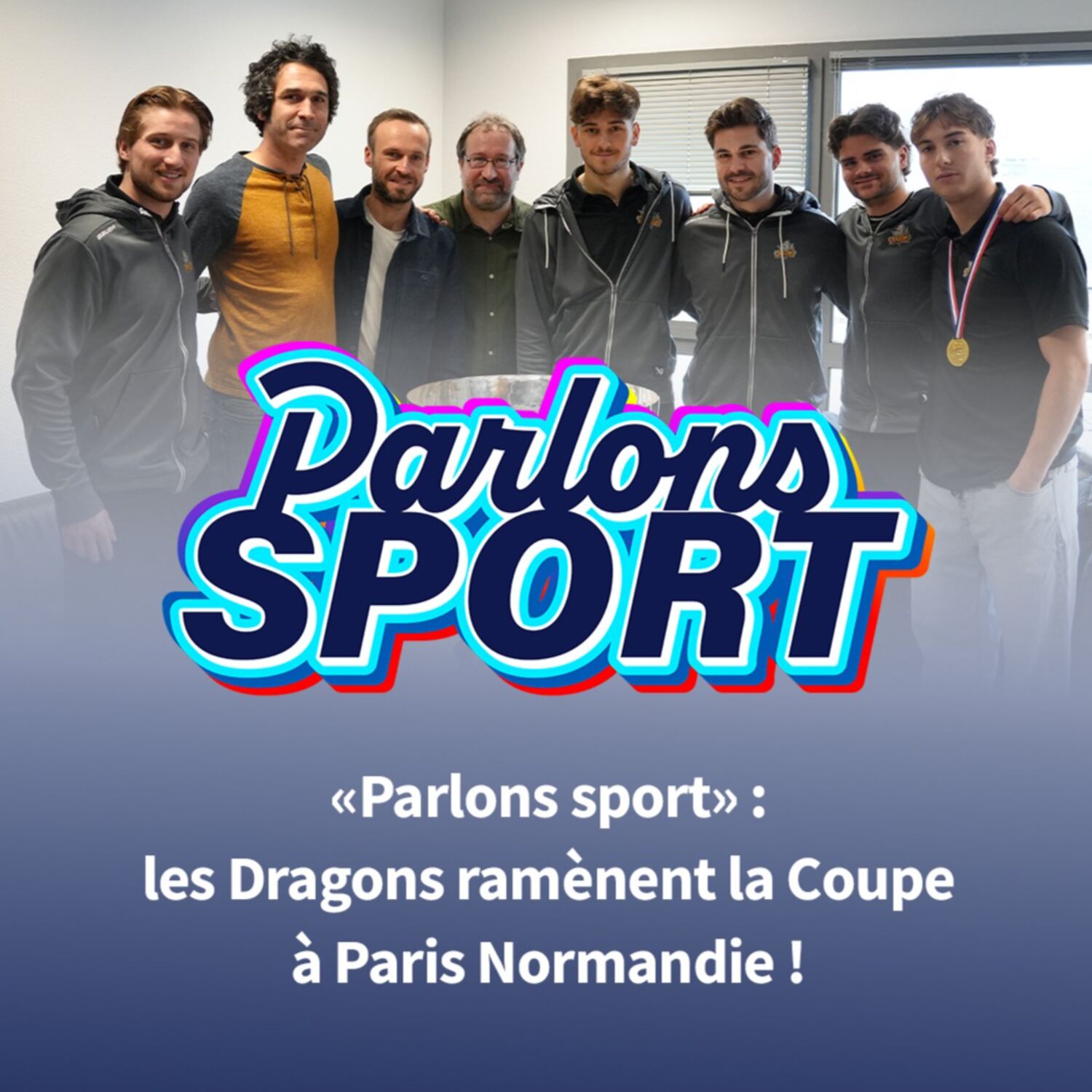 #88 « Parlons sport » : les Dragons de Rouen ramènent la Coupe à Paris Normandie ! episode artwork
