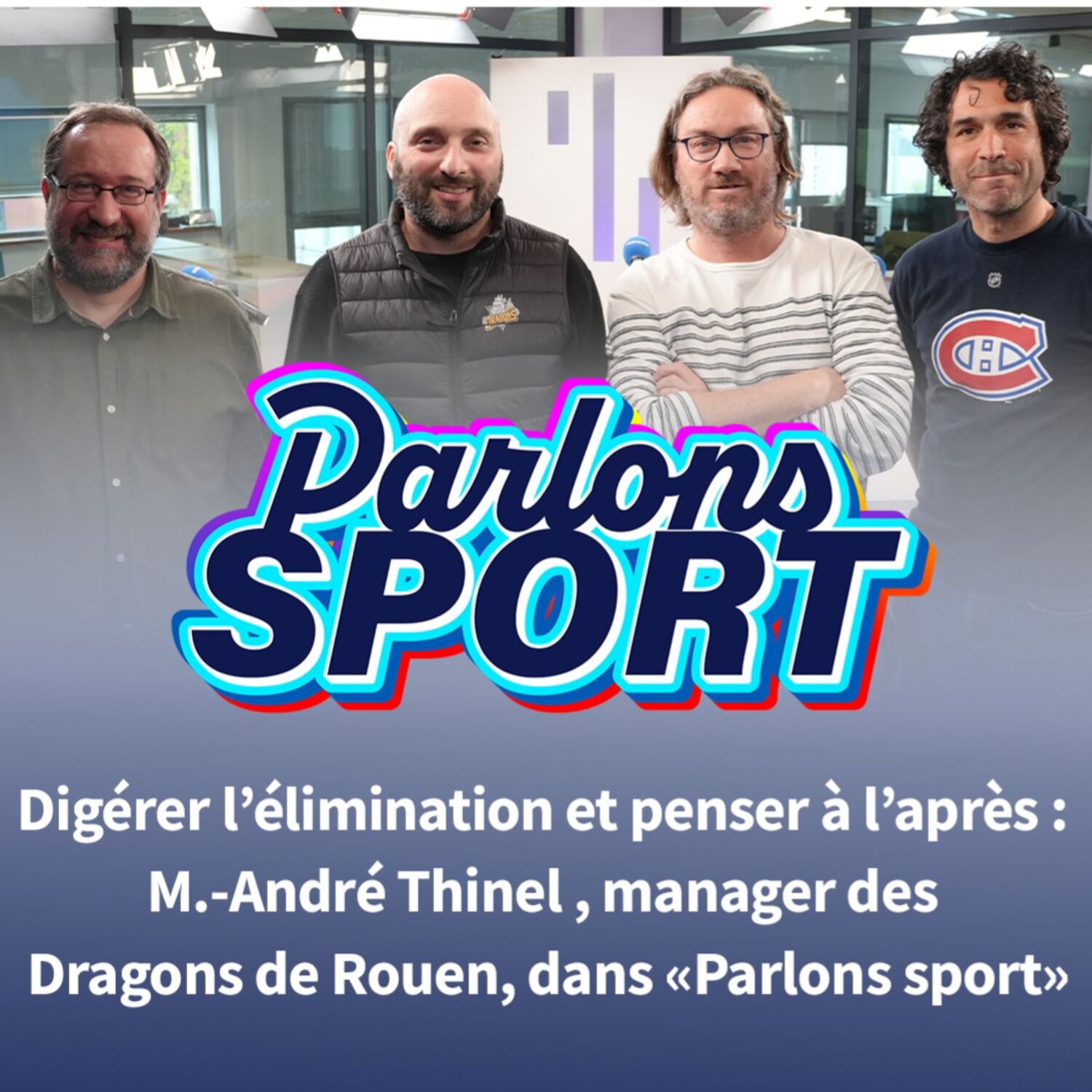 #96 Hockey : après l’élimination surprise des Dragons, l’analyse de Marc-André Thinel dans « Parlons sport » episode artwork