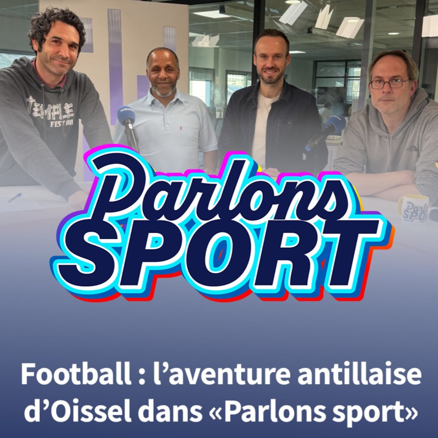 #81 Football : l’aventure antillaise d’Oissel dans «Parlons sport» episode artwork