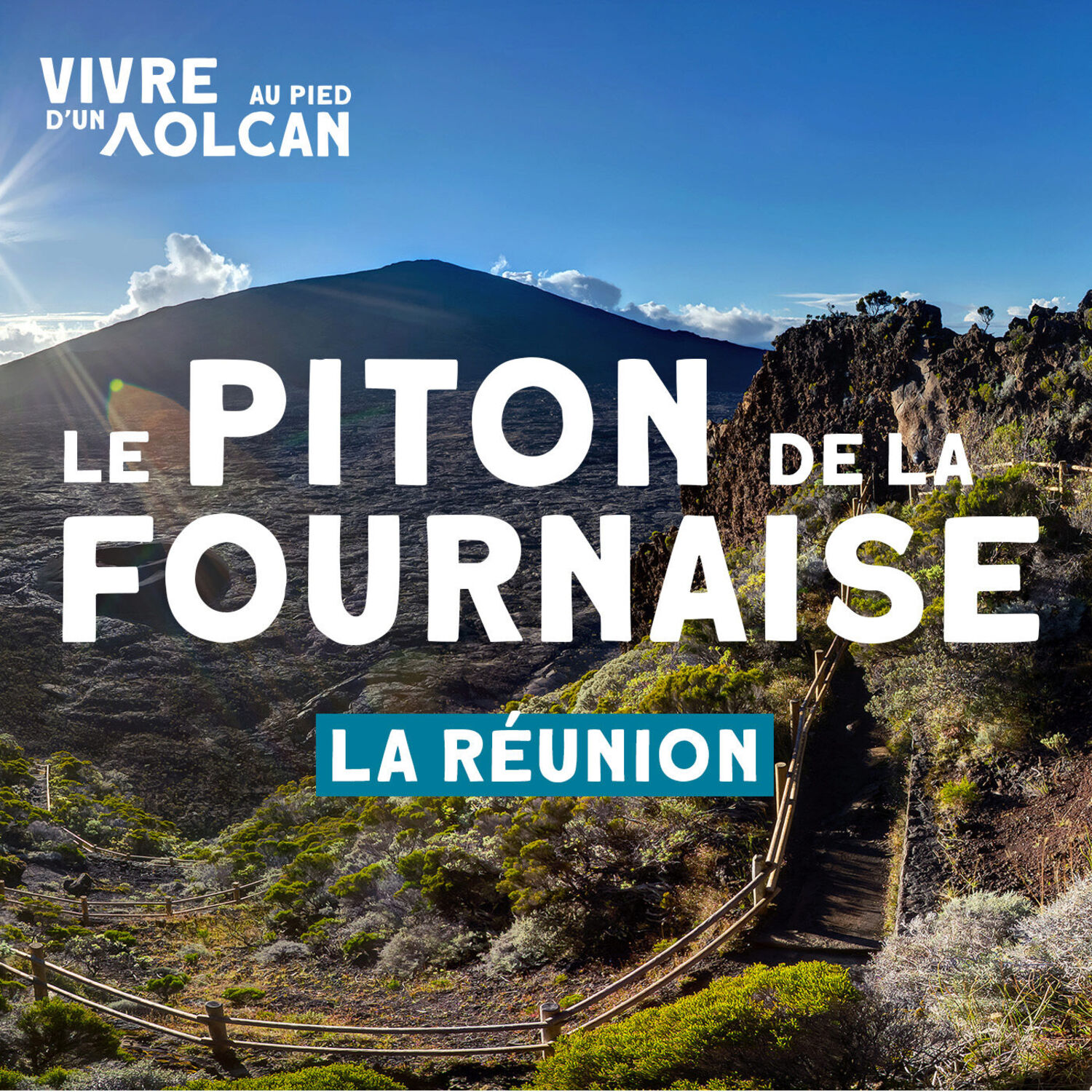 Vivre au pied d'un volcan : le Piton de la Fournaise