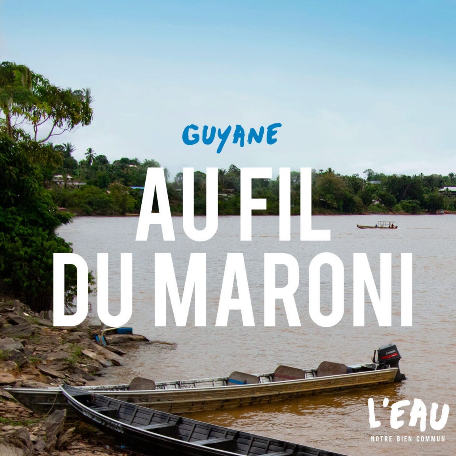 La Guyane au fil du Maroni - 3/8