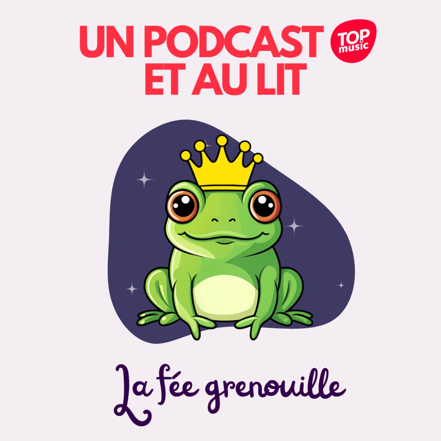 Un podcast et au lit ! Épisode 4 : La fée grenouille