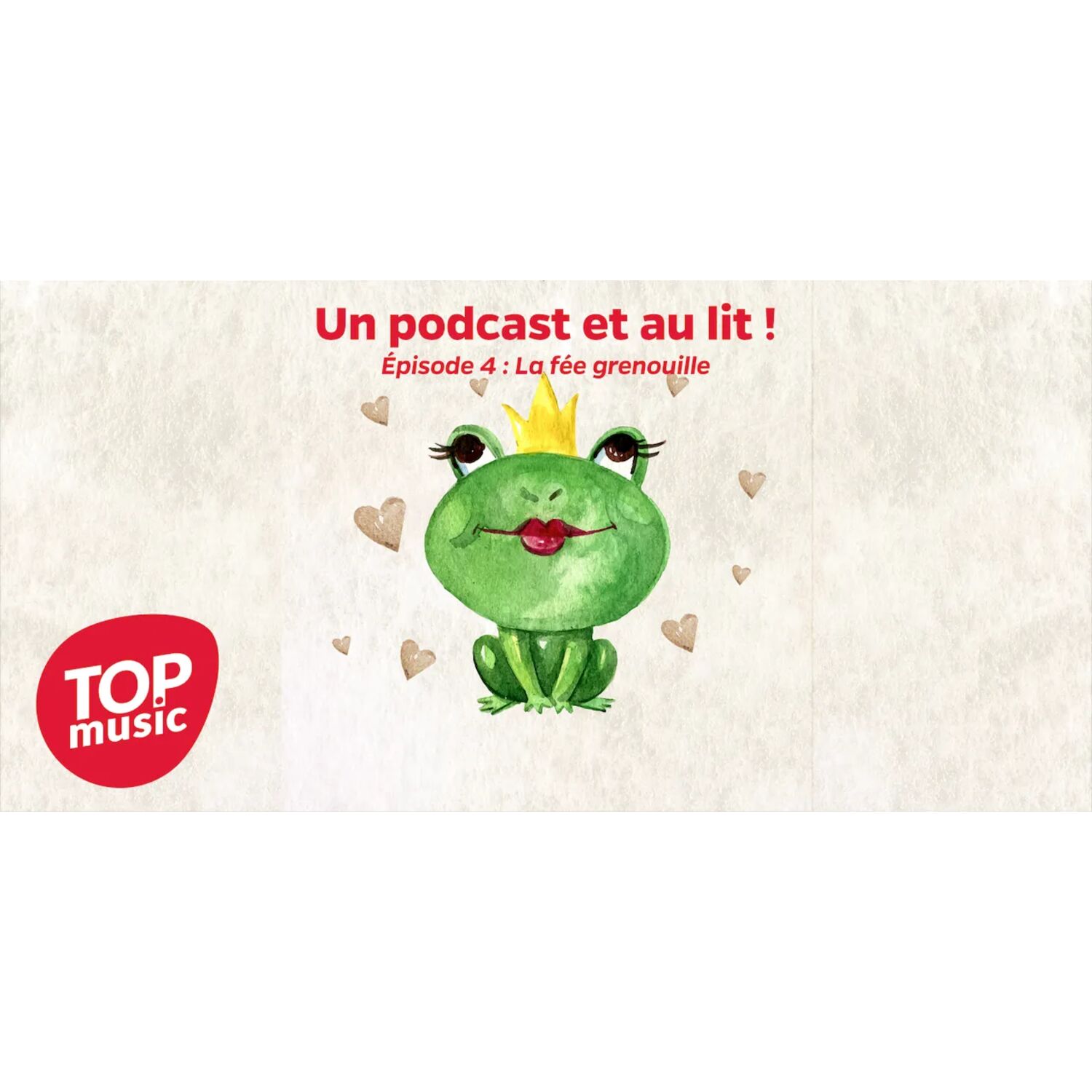 Un podcast et au lit ! Épisode 4 : La fée grenouille