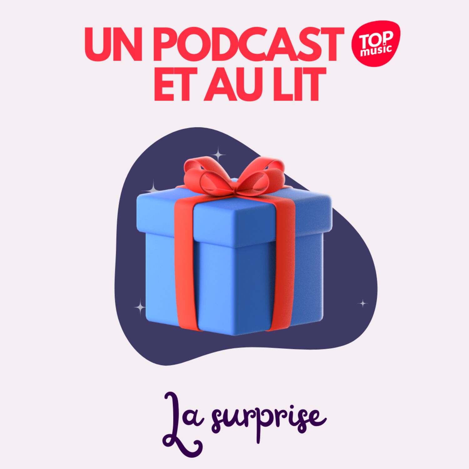 Un podcast et au lit ! Épisode 6 : La surprise - spécial Noël !