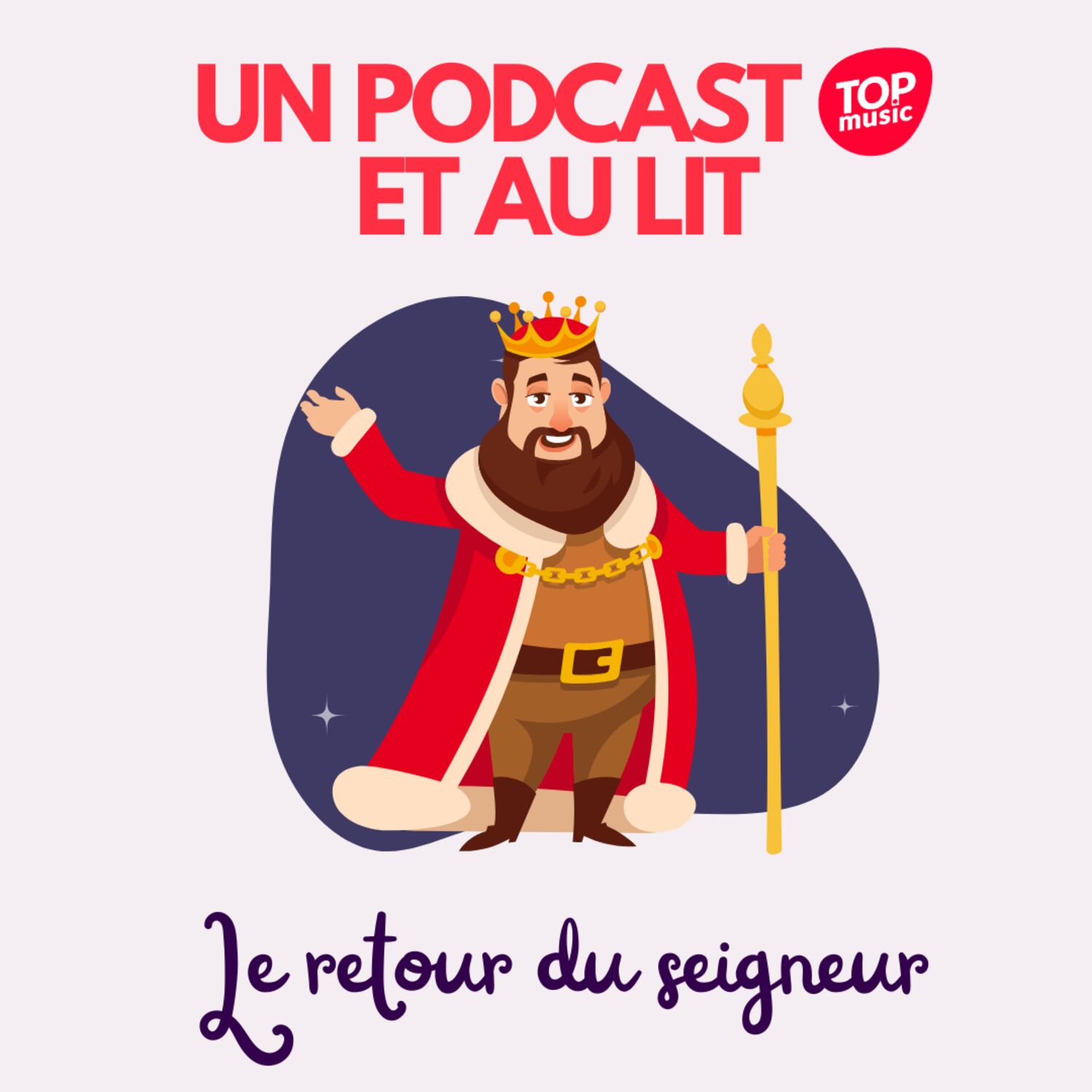 Un podcast et au lit ! - Le retour du Seigneur