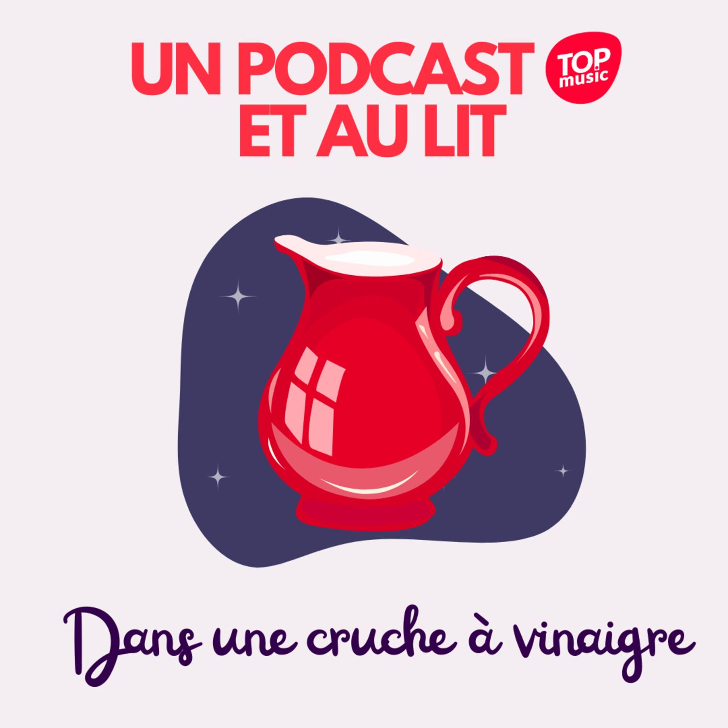 Un podcast et au lit ! Épisode 5 : Dans une cruche à vinaigre