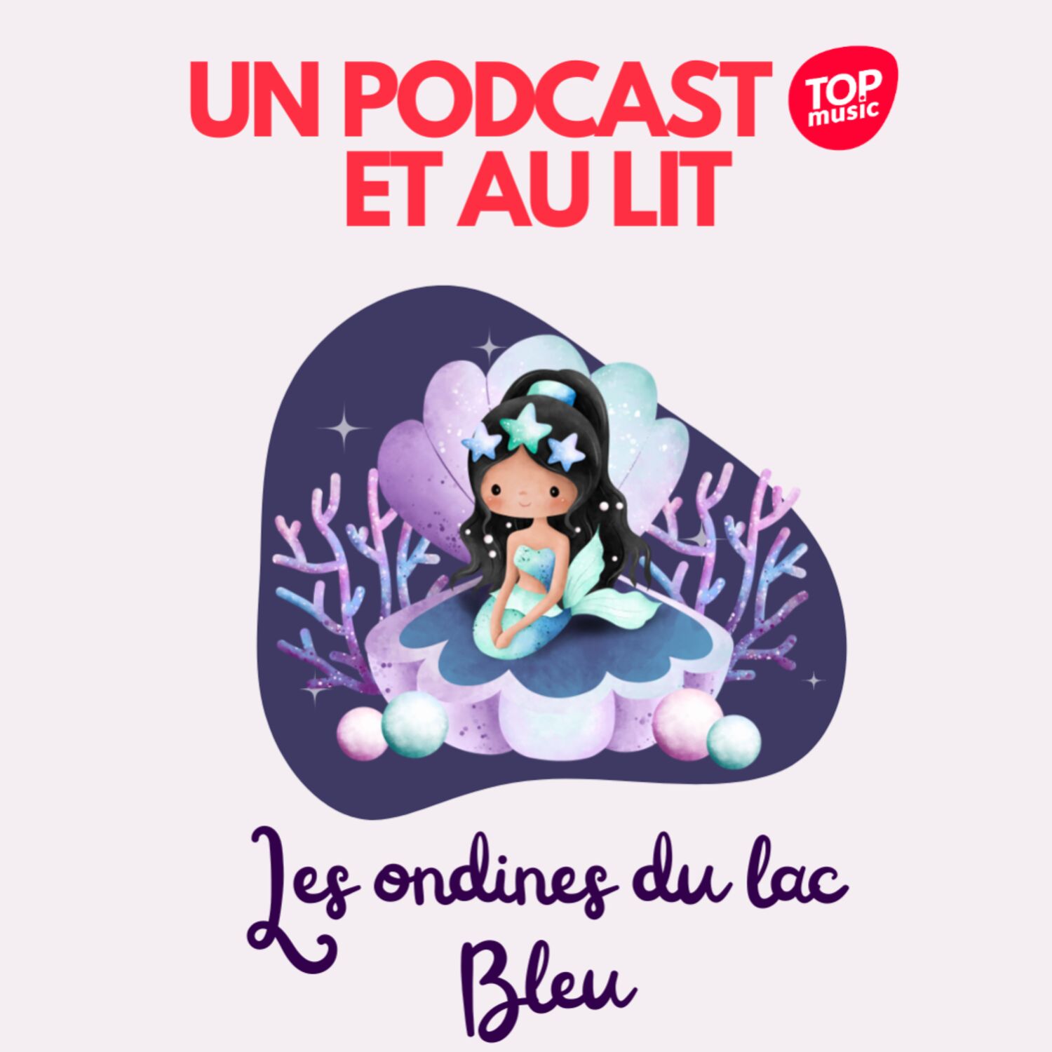 Un podcast et au lit ! Les ondines du lac bleu