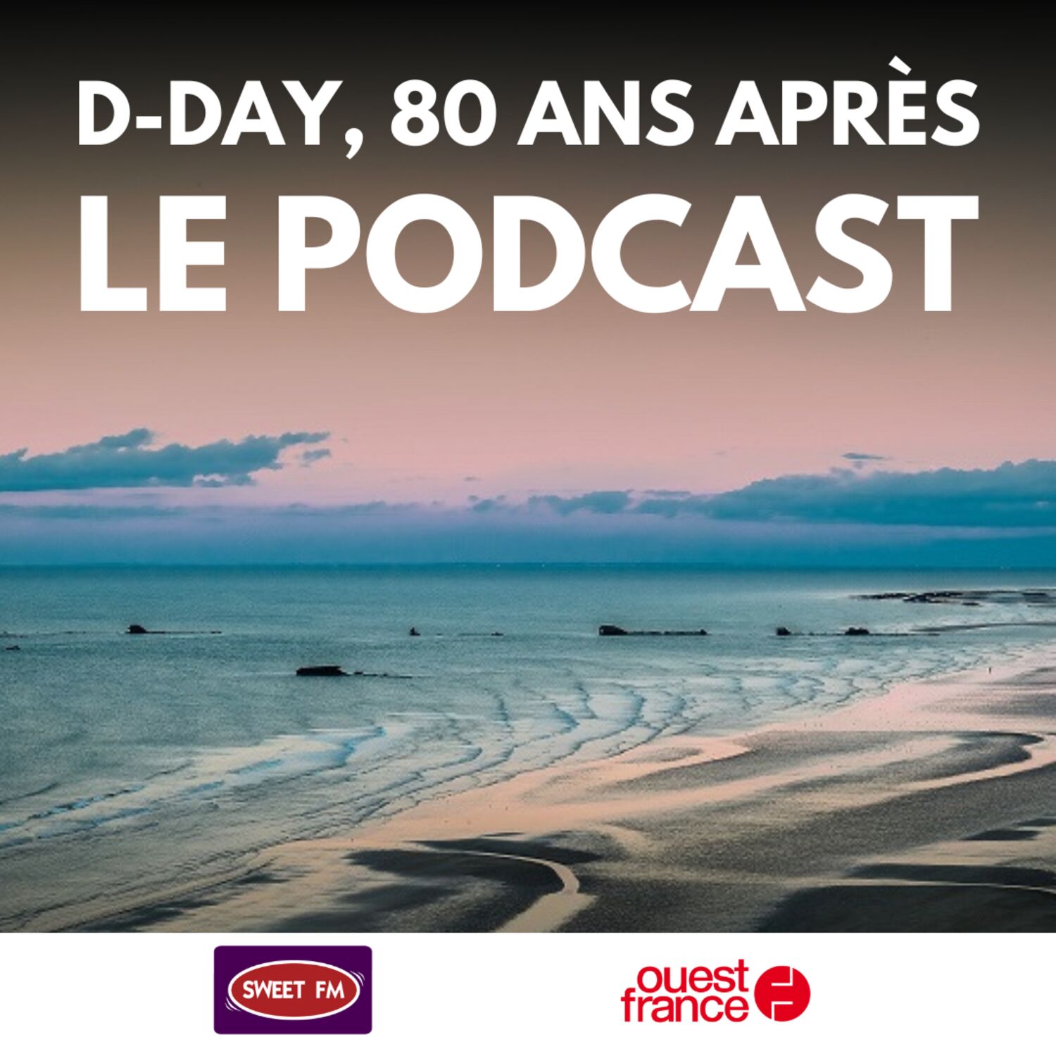 D-Day, 80 ans après : le podcast
