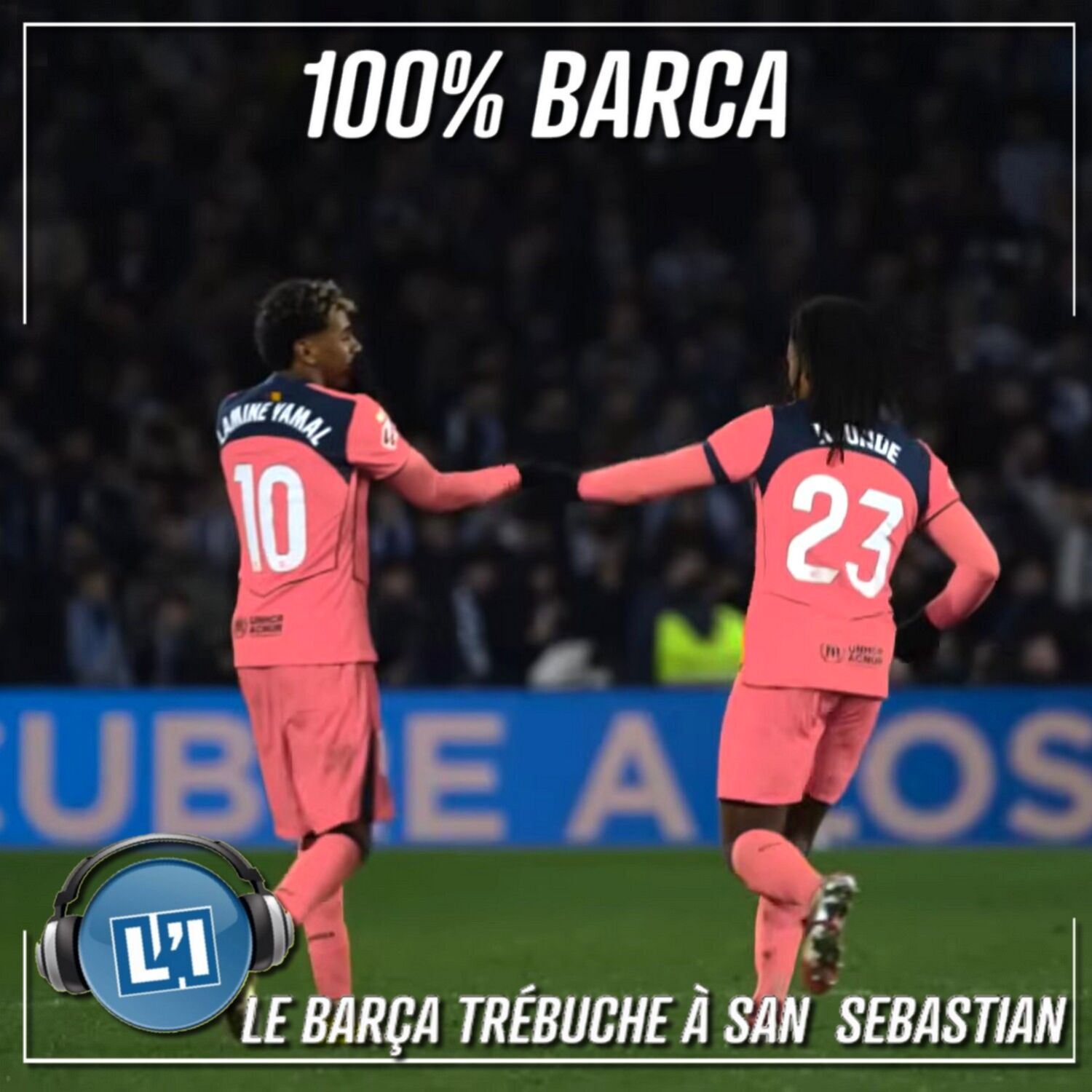 LE BARÇA TRÉBUCHE À SAN SEBASTIAN  - LIGA 2025/2026 - J20