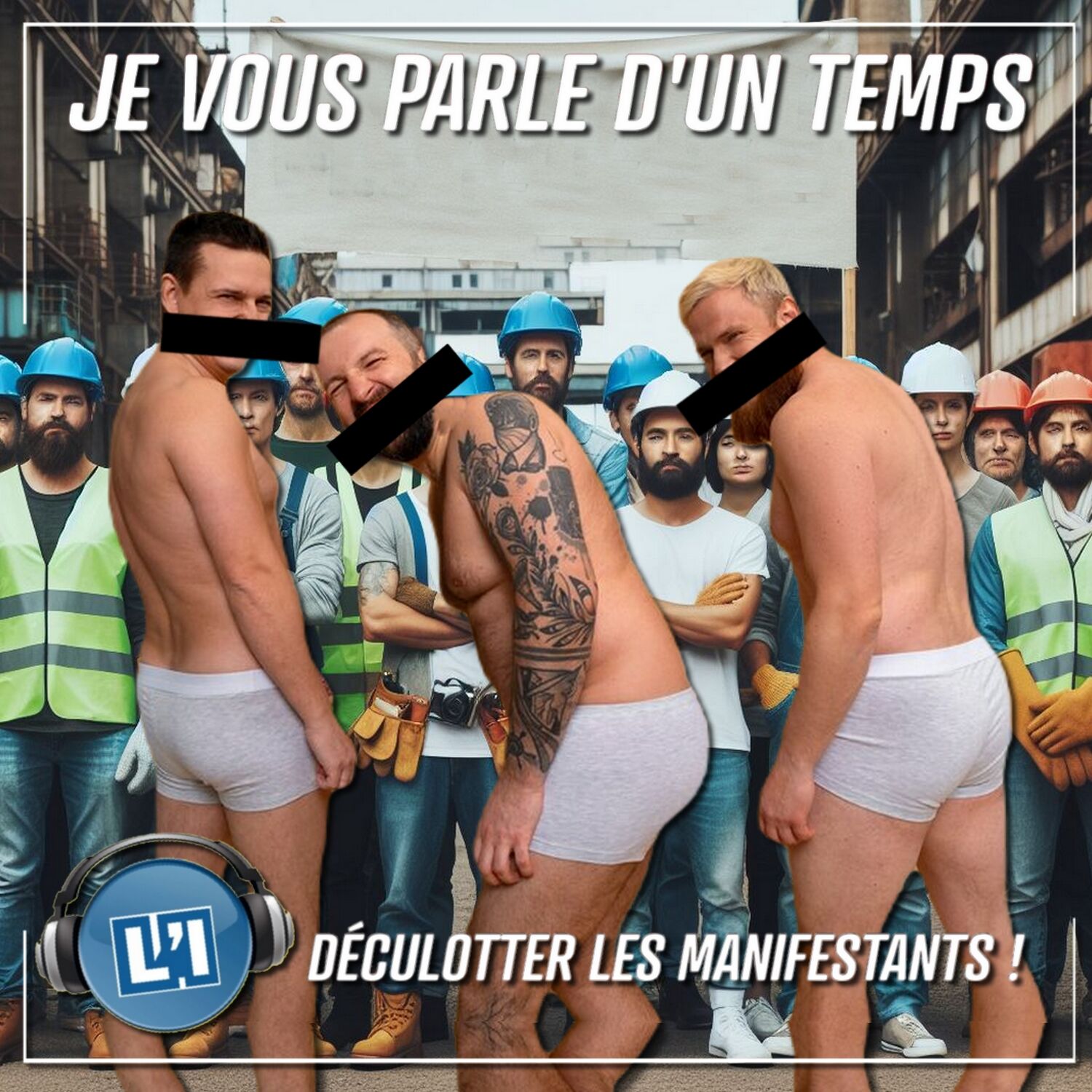 DÉCULOTTER LES MANIFESTANTS POUR LES DISSUADER