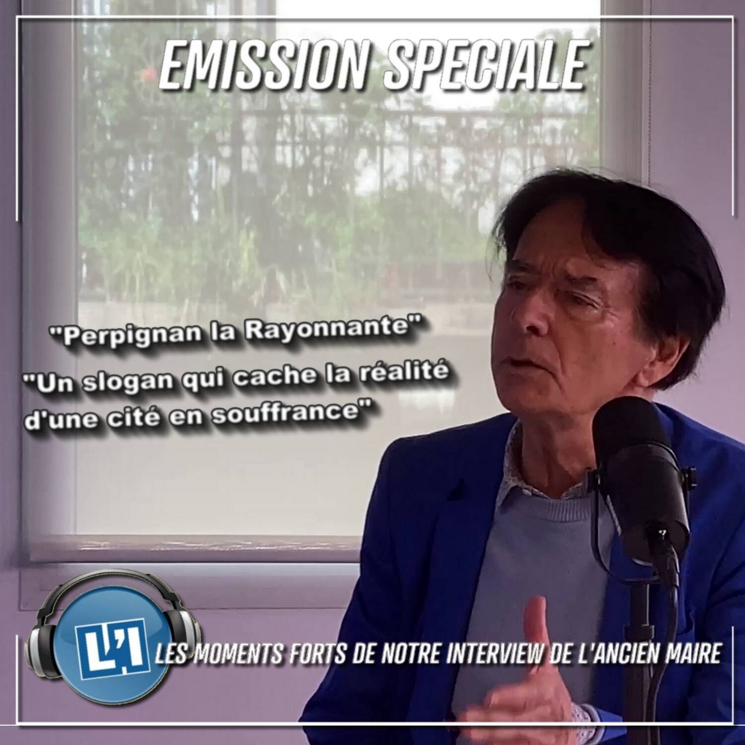 LES MOMENTS FORTS DE NOTRE INTERVIEW DE L'ANCIEN MAIRE DE PERPIGNAN