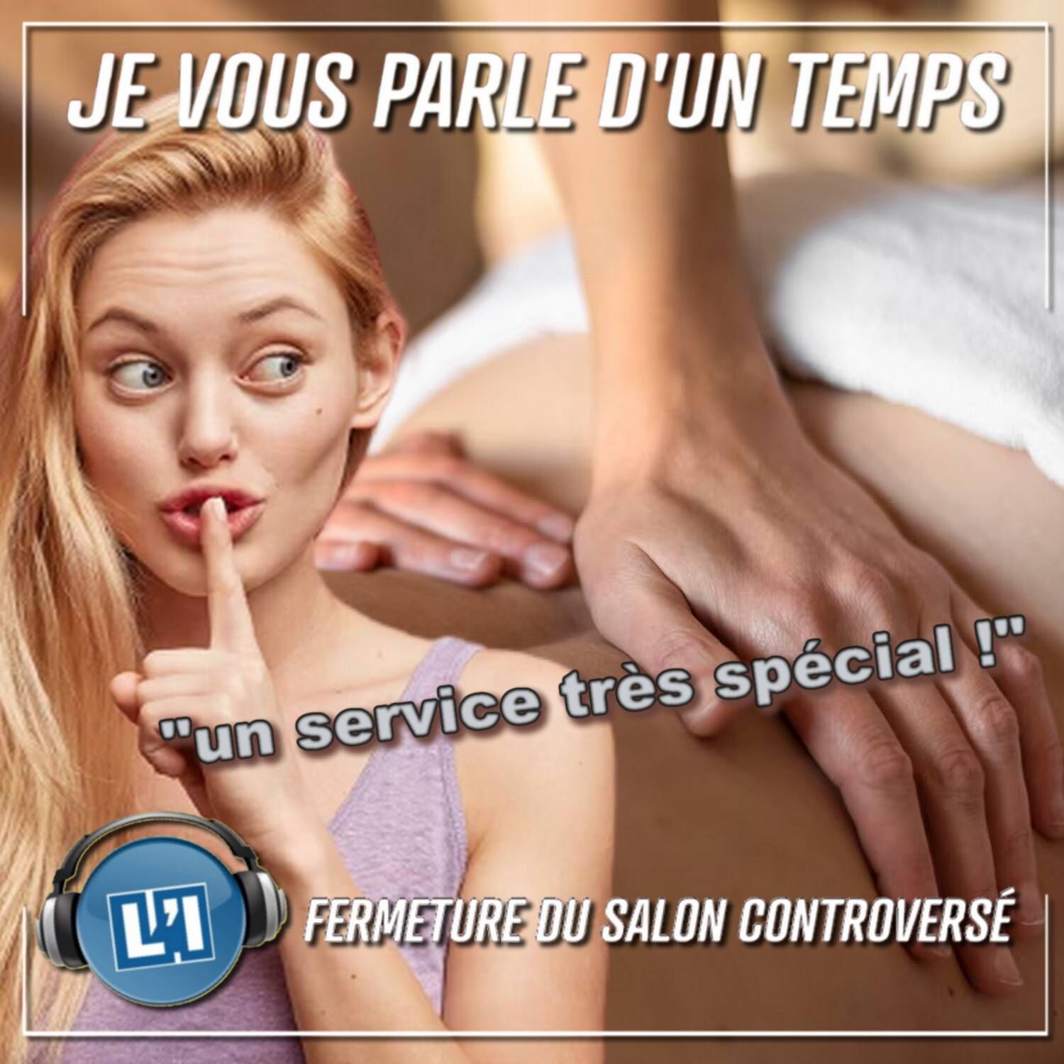 FERMETURE DU SALON DE MASSAGE CONTROVERSÉ