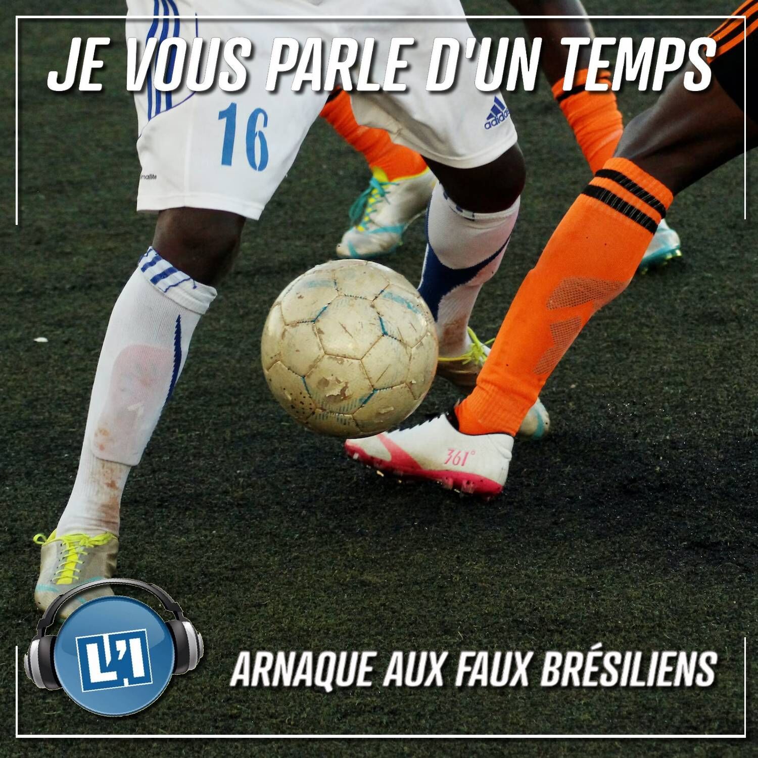 ARNAQUE AUX FAUX FOOTBALLEURS BRESILIENS