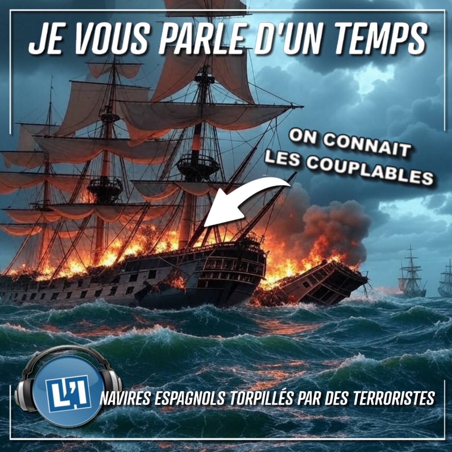 DES NAVIRES ESPAGNOLS TORPILLÉS PAR DES TERRORISTES