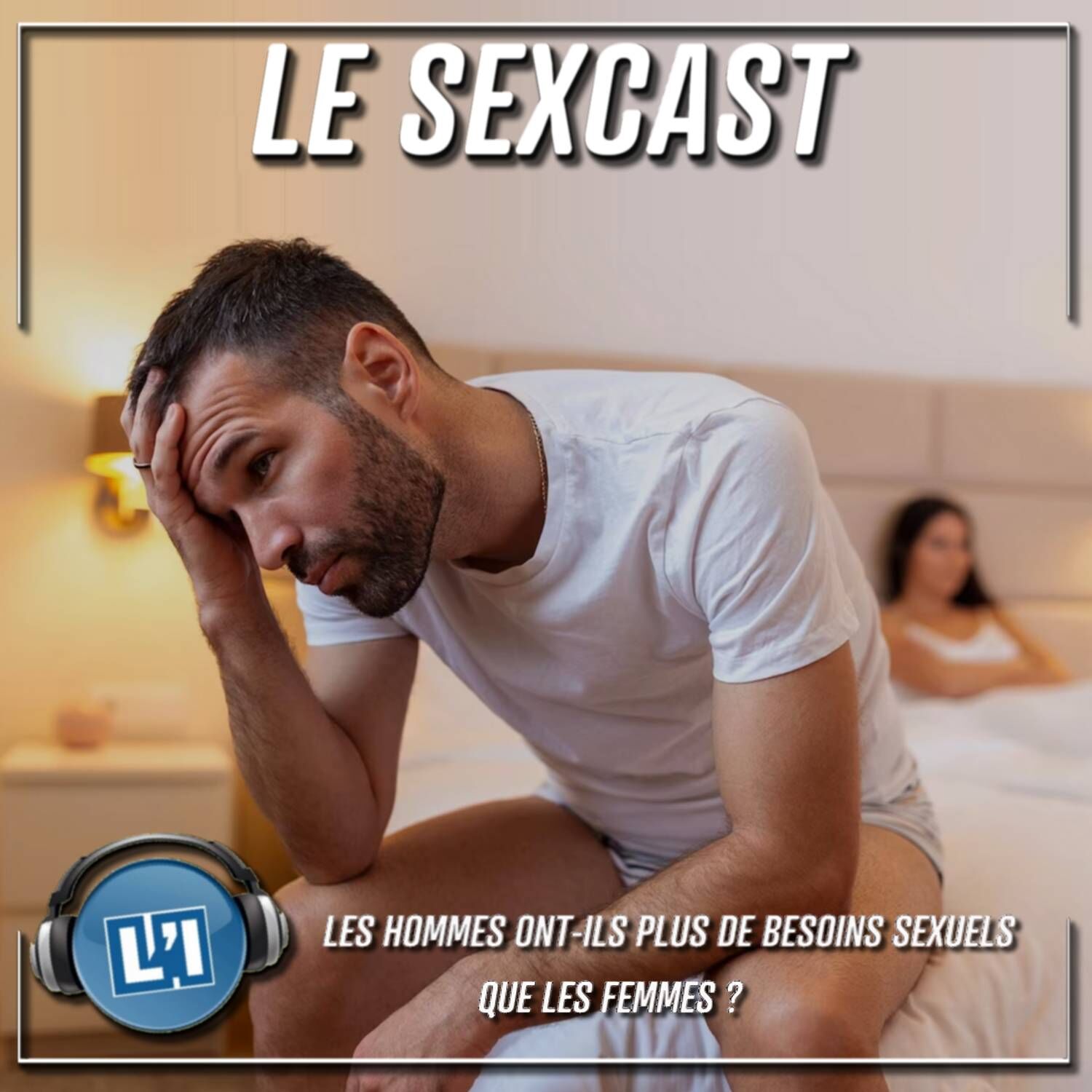 LES HOMMES ONT ILS PLUS DE BESOINS SEXUELS QUE LES FEMMES ? episode artwork