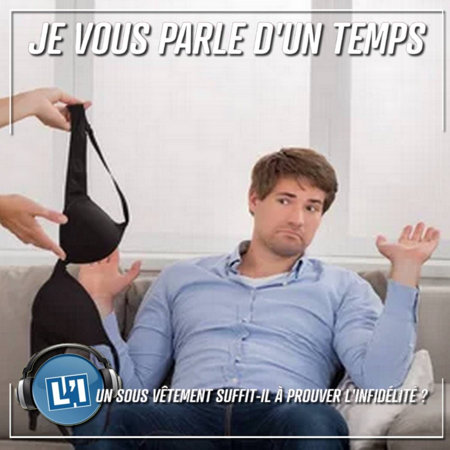 UN SOUS VÊTEMENT SUFFIT-IL À PROUVER L'INFIDÉLITÉ ?
