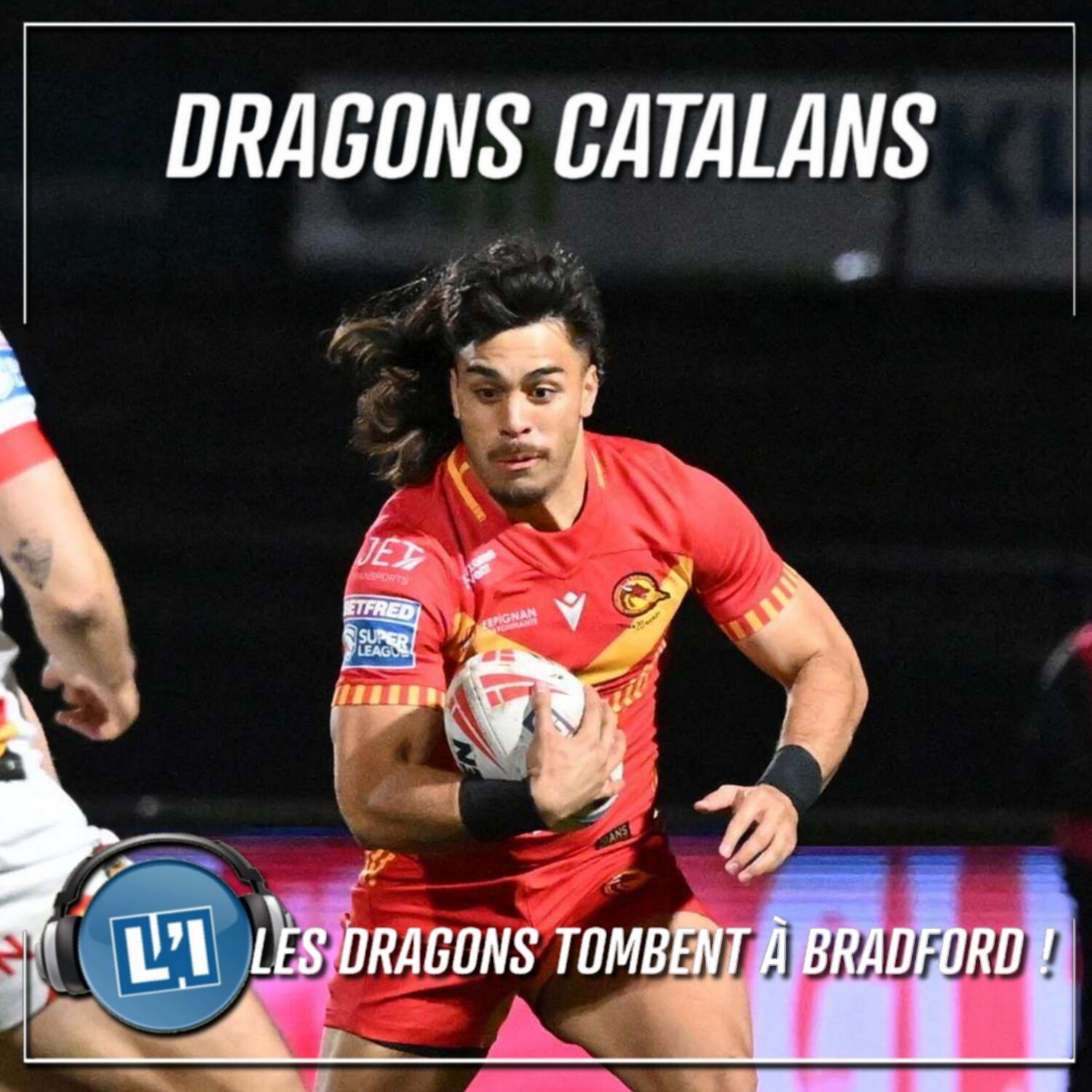LES DRACS TOMBENT À BRADFORD - SUPER LEAGUE 2026 ROUND 2