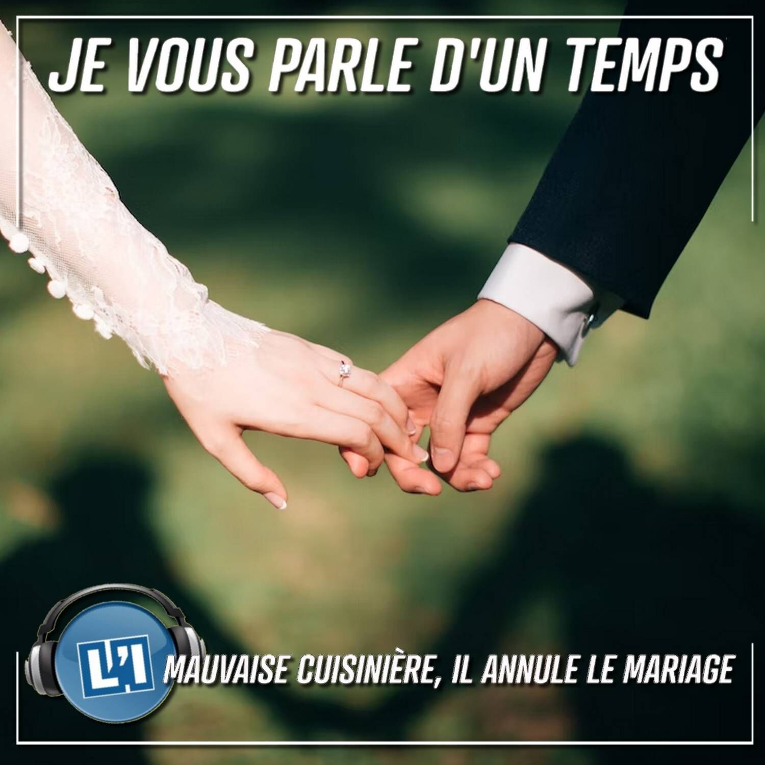 MAUVAISE CUISINIÈRE, IL ANNULE LE MARIAGE