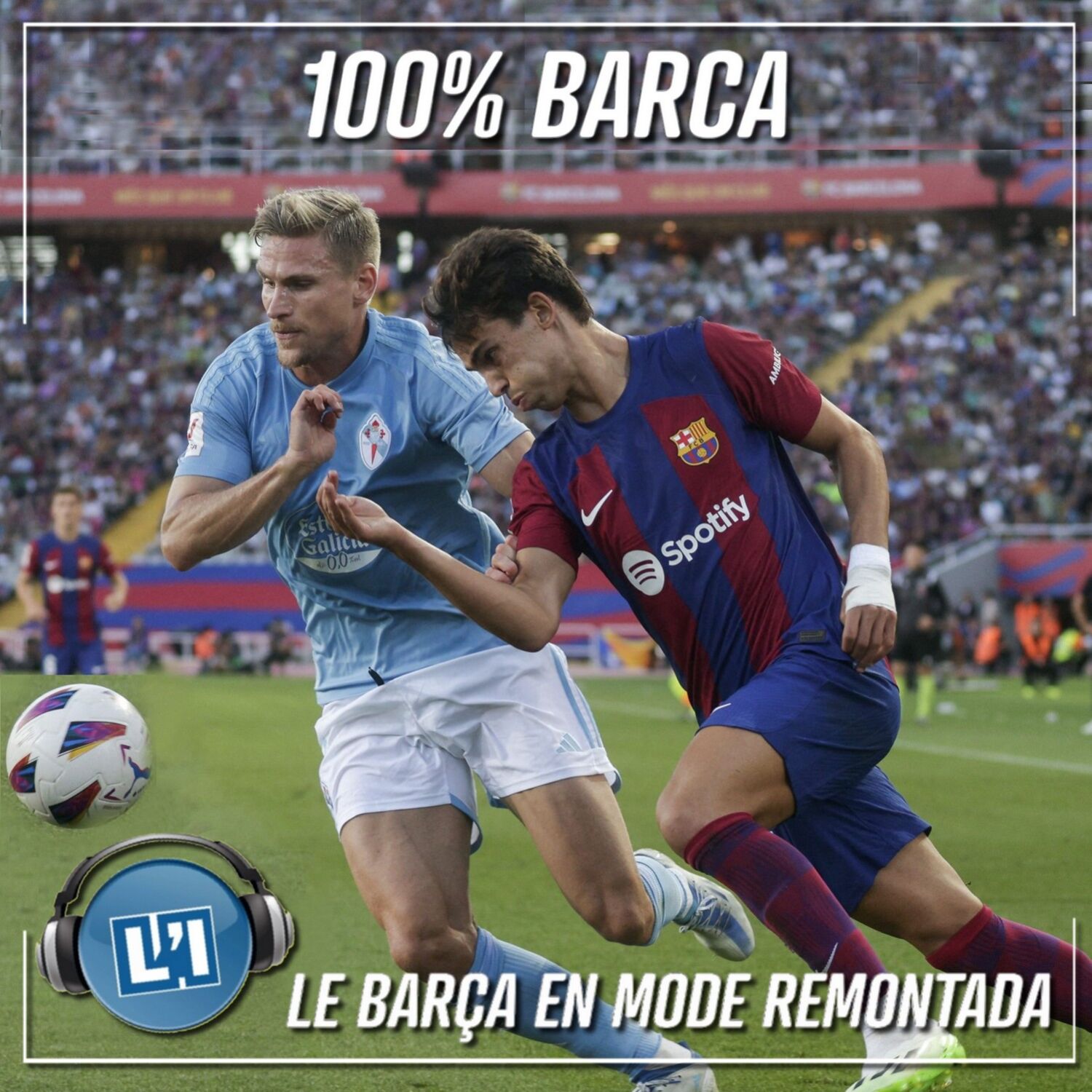 LE BARÇA EN MODE REMONTADA  - FC BARCELONE VS CELTA  VIGO - 2023/2024 - J6