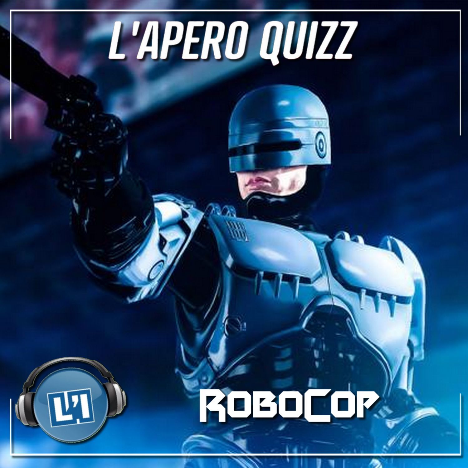 APÉRO QUIZZ SPÉCIAL ROBOCOP