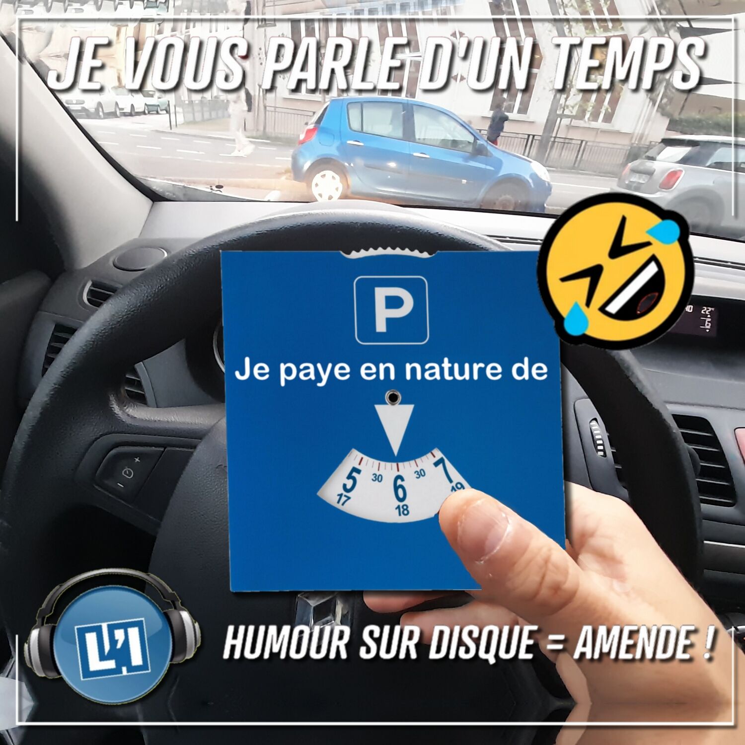 HUMOUR SUR LES DISQUES DE STATIONNEMENT = AMENDE !