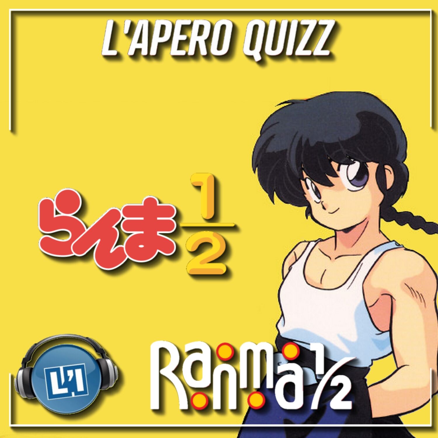 APÉRO QUIZZ SPÉCIAL RANMA 1/2