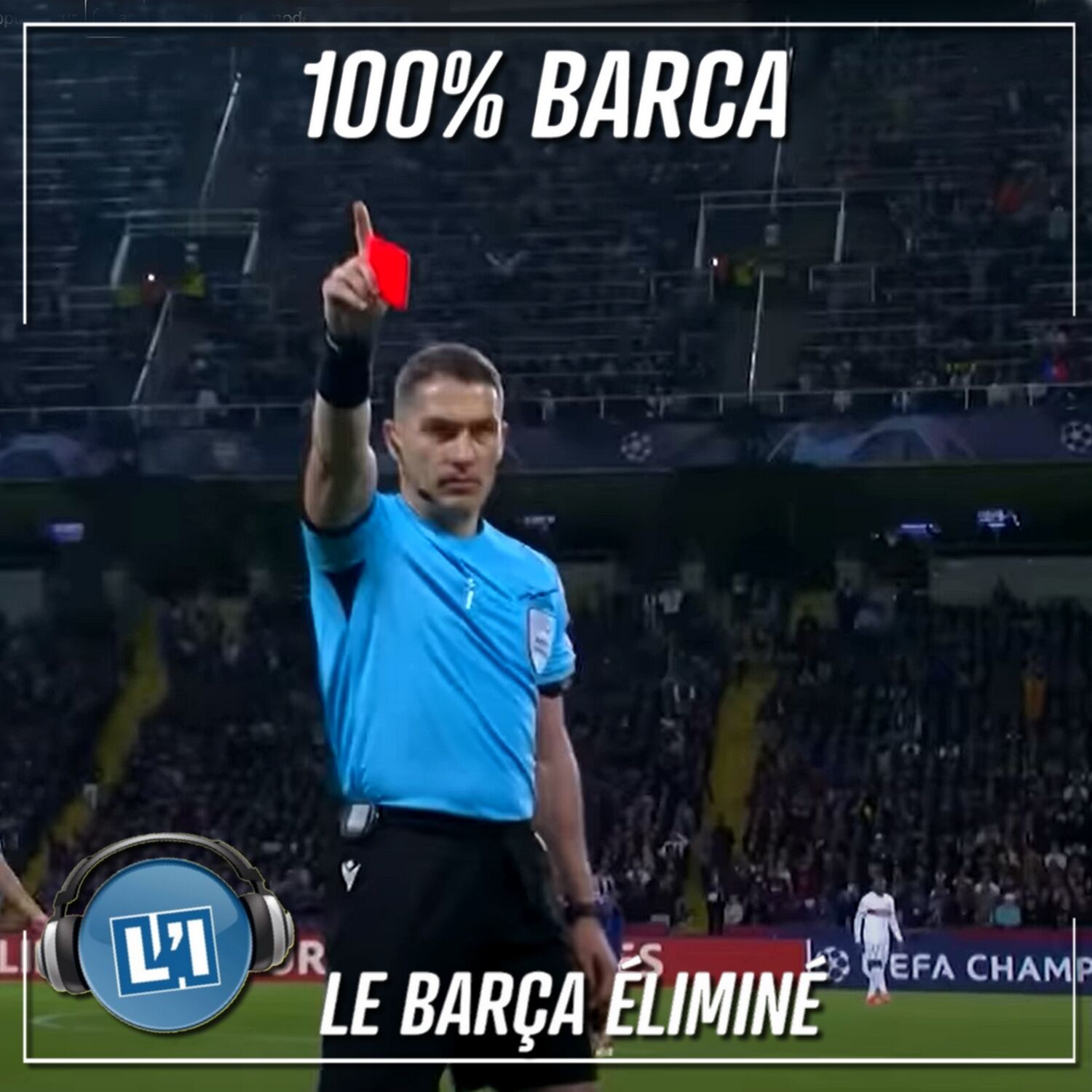 LE BARÇA ÉLIMINÉ -  FC BARCELONE VS PARIS SAINT-GERMAIN - 1/4 DE FINALE RETOUR DE LA LIGUE DES CHAMPIONS 2024