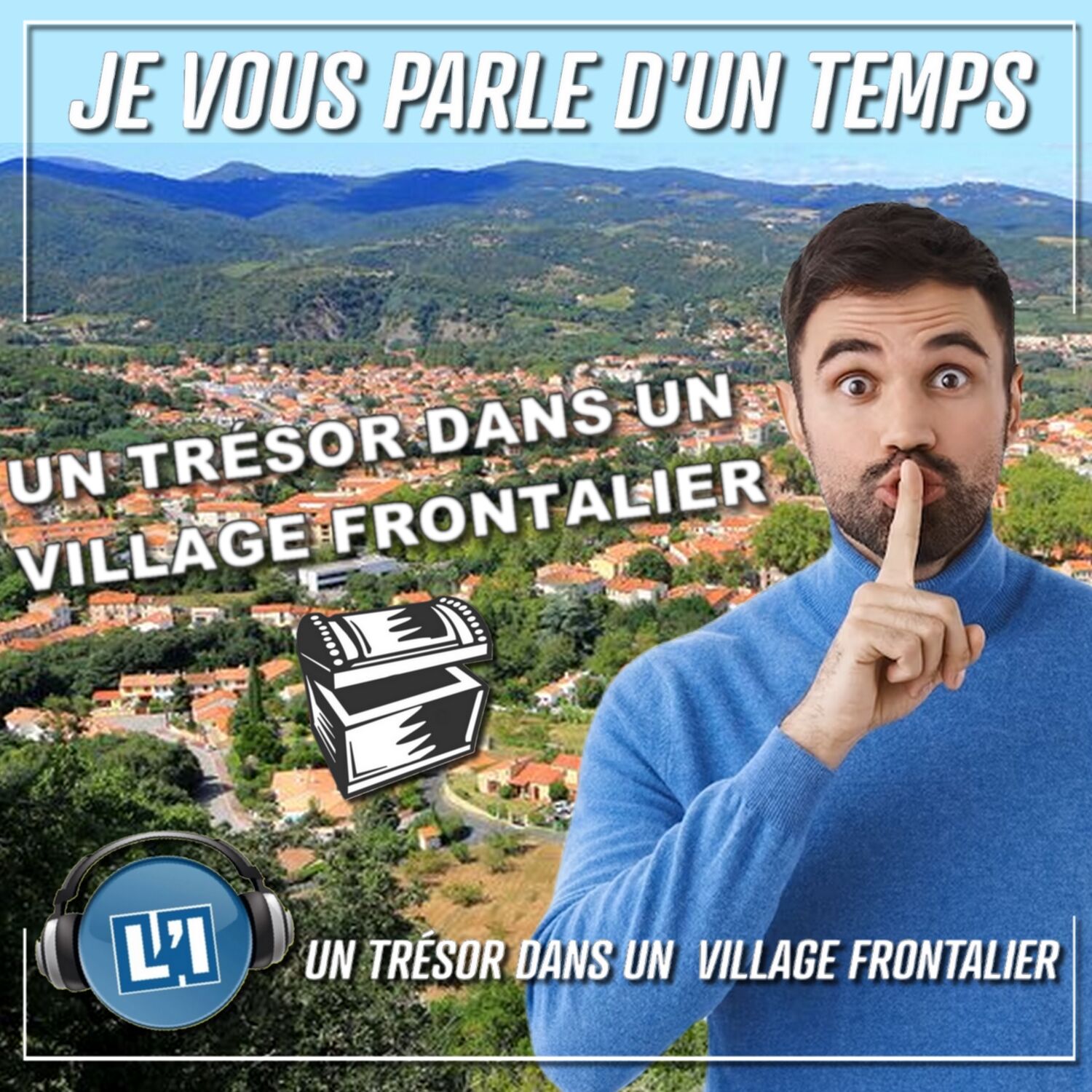 UN TRÉSOR ENTREPOSÉ DANS UN VILLAGE FRONTALIER