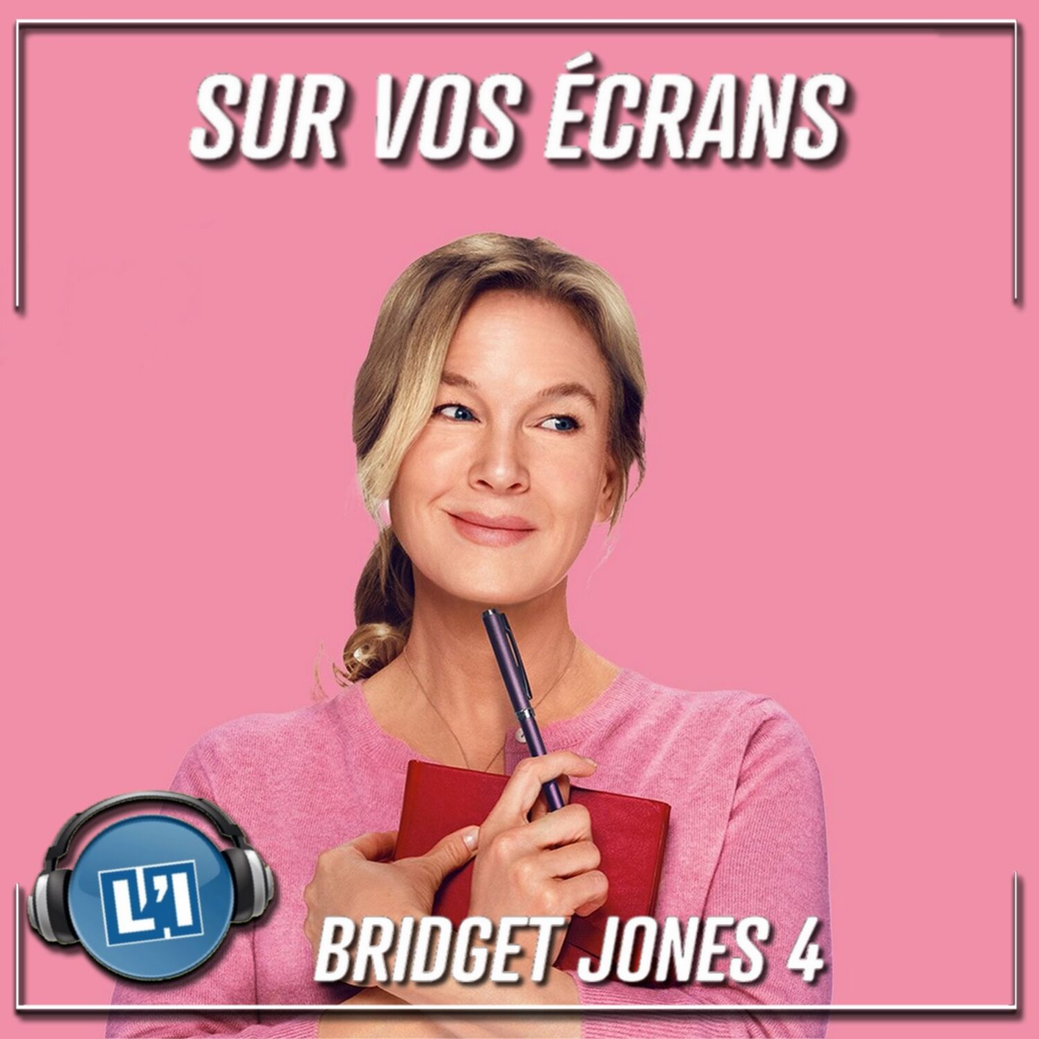 BRIDGET JONES 4   -  LE RETOUR DE LA SAGA FÉMININE CULTE