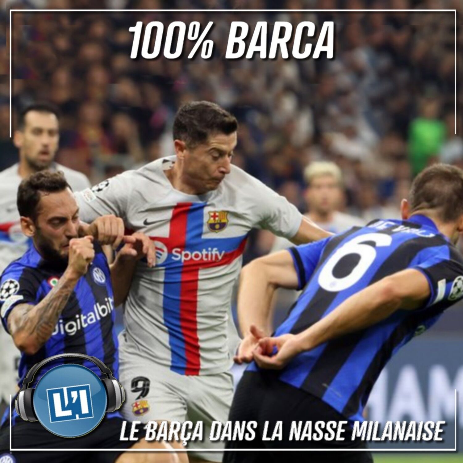 LE BARCA DANS LA NASSE MILANAISE  - INTER MILAN  VS FC BARCELONE  - LIGUE DES CHAMPIONS