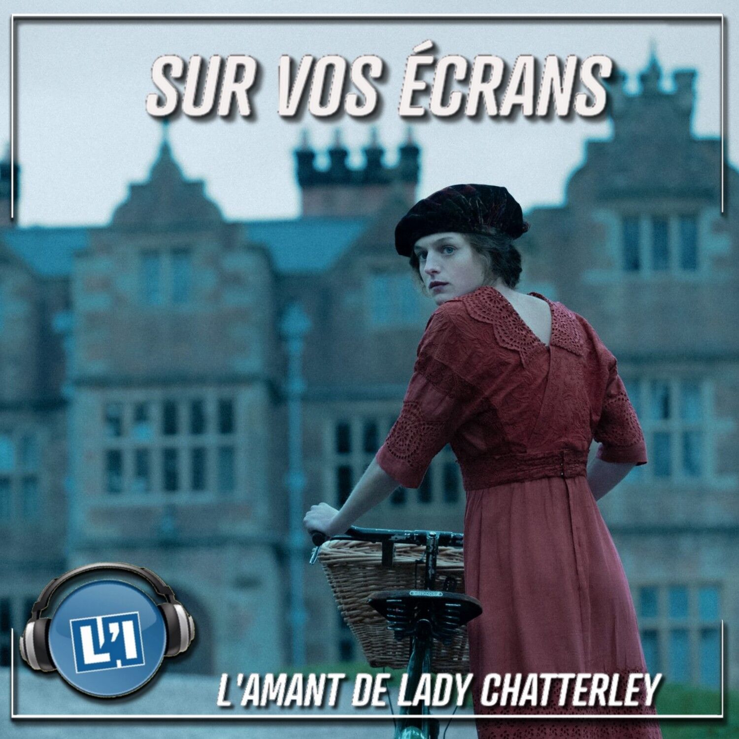 L'AMANT DE LADY CHATTERLEY - LA NOUVELLE ADAPTATION TORRIDE DE NETFLIX