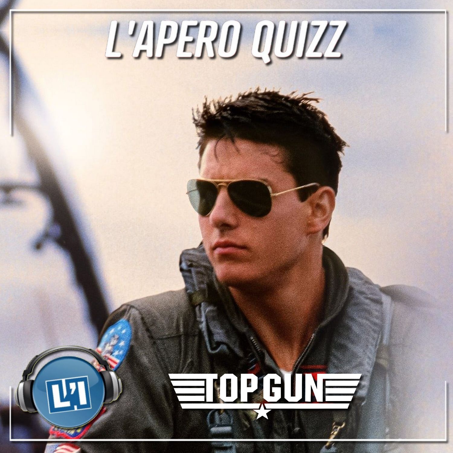 APÉRO QUIZZ SPÉCIAL TOP GUN