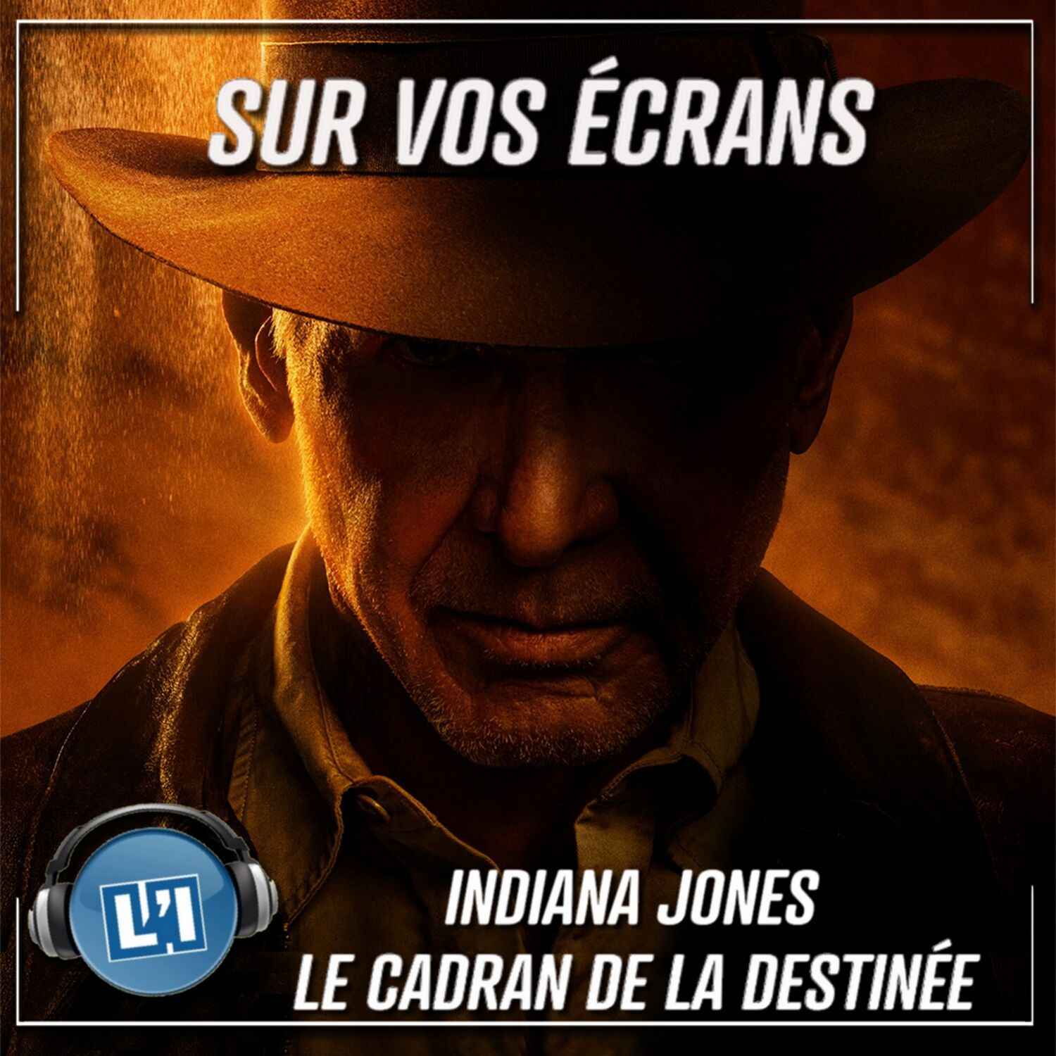 INDIANA JONES ET LE CADRAN DE LA DESTINÉE  - LE FILM DE L'ANNÉE ?