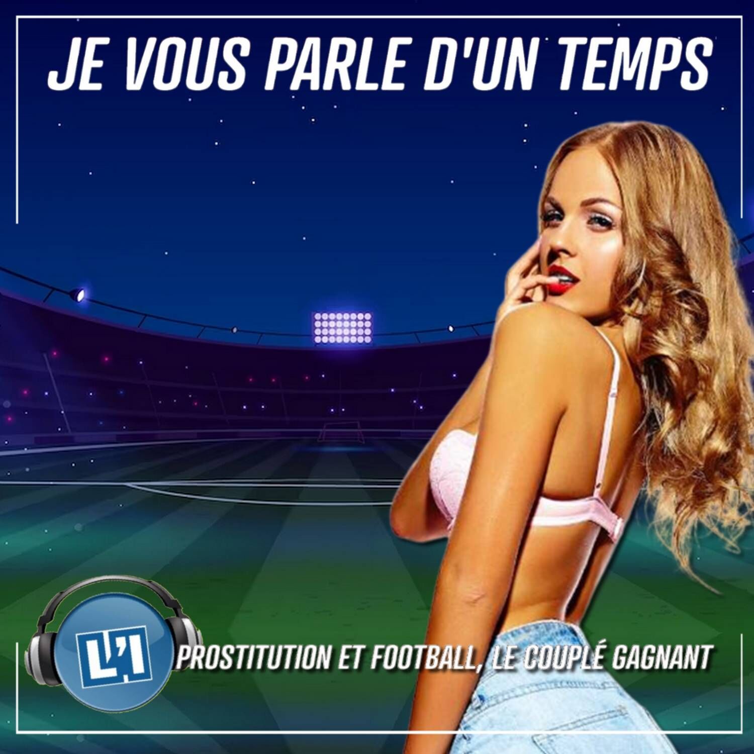 PROSTITUTION ET FOOTBALL, LE COUPLÉ GAGNANT
