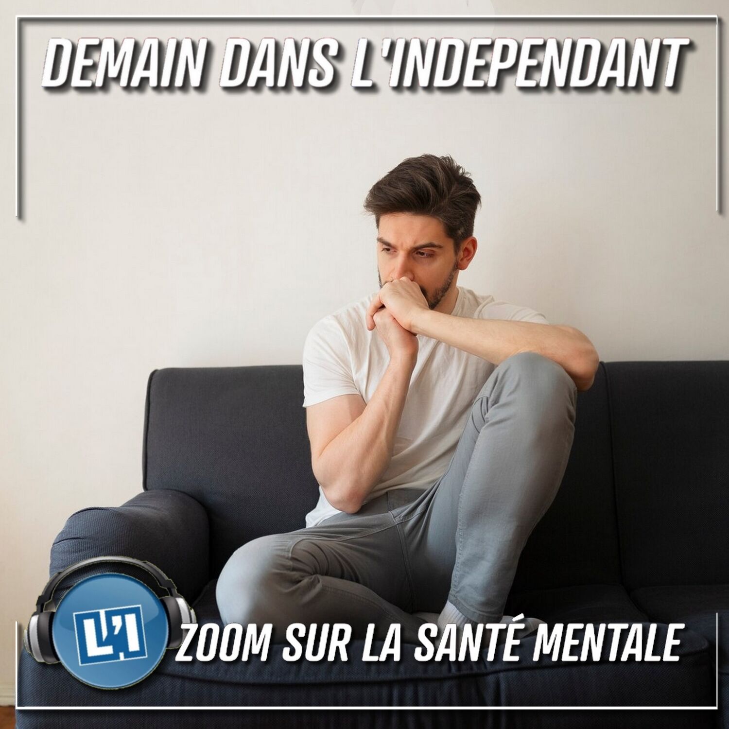 LA SANTÉ MENTALE, UNE GRANDE CAUSE NATIONALE ET DE GRANDS ENJEUX