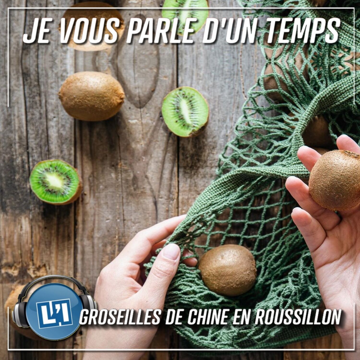 DES GROSEILLES DE CHINE CULTIVÉES EN ROUSSILLON episode artwork