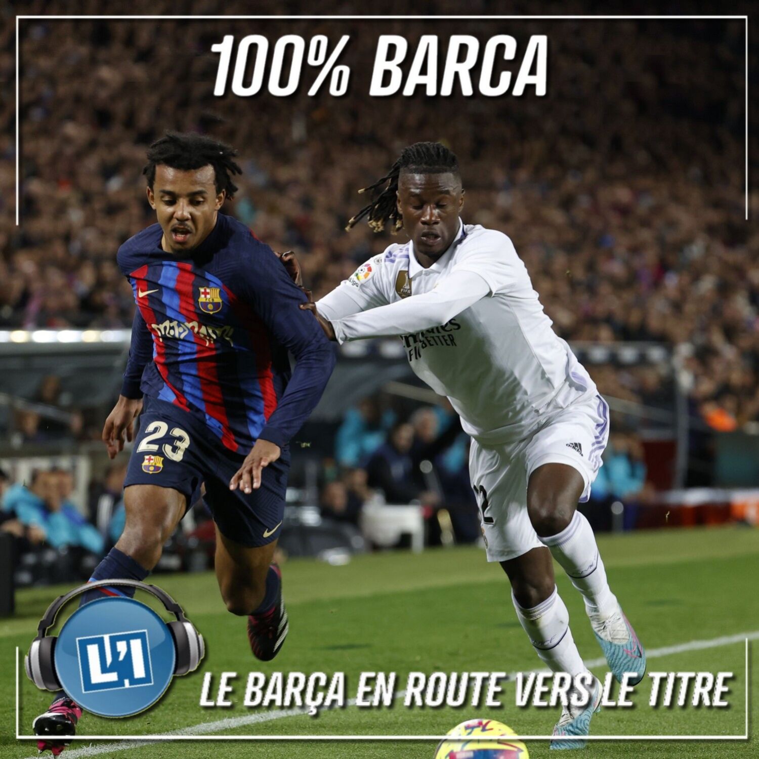 LE BARÇA EN ROUTE VERS LE TITRE  - FC BARCELONE VS REAL MADRID  - 2022/2023 - J26