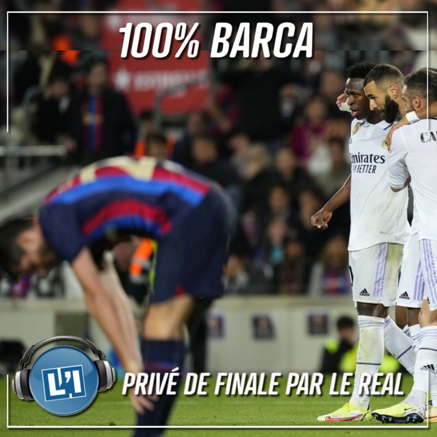 PRIVÉ DE FINALE PAR LE REAL - FC BARCELONE VS REAL  - 2022/2023 - DEMI FINALE COUPE DU ROI