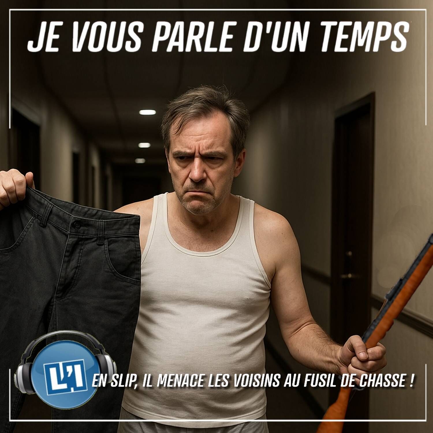 EN SLIP, IL MENACE LES VOISINS AU FUSIL DE CHASSE !
