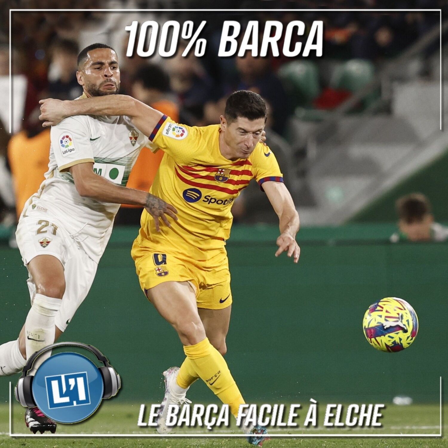 LE BARÇA FACILE À ELCHE  - ELCHE VS FC BARCELONE   - 2022/2023 - J27