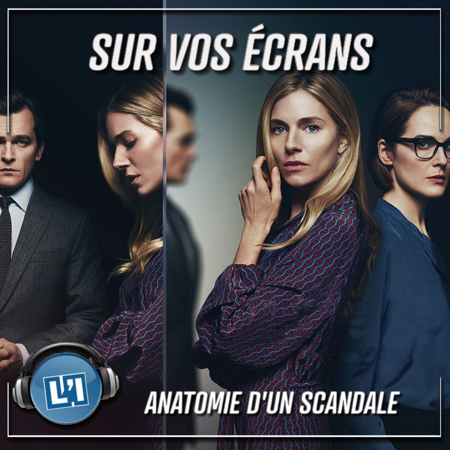 ANATOMIE D'UN SCANDALE, LA NOUVELLE MINI-SÉRIE BRITANNIQUE SULFUREUSE