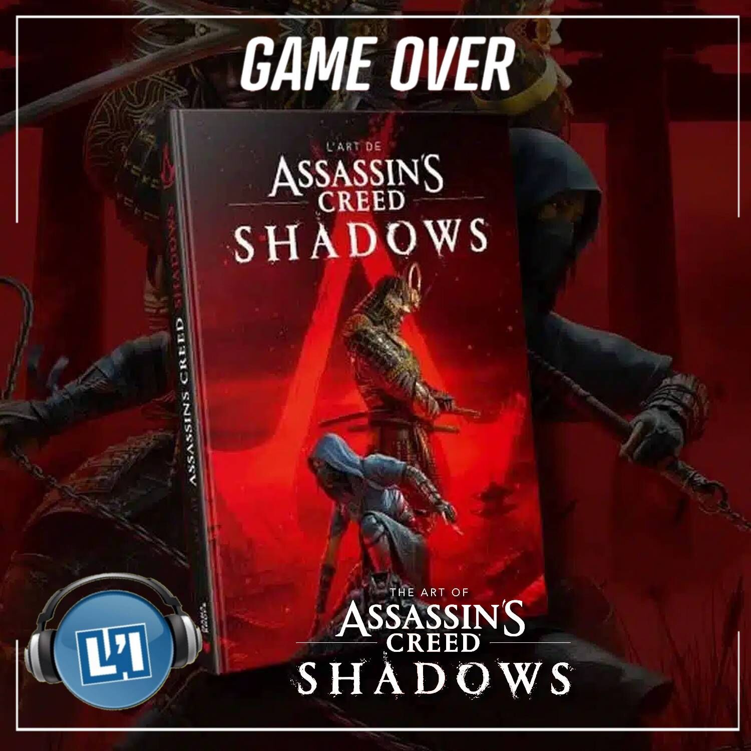 ASSASSINS CREED SHADOWS , PRÉSENTATION DE L'ARTBOOK