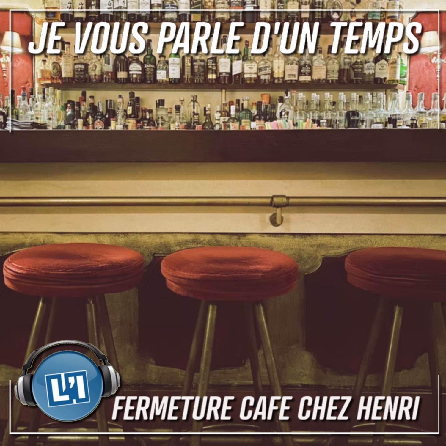 FERMETURE DU CAFE CHEZ HENRI